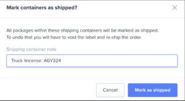 Shipping container note field when marking a container as shipped